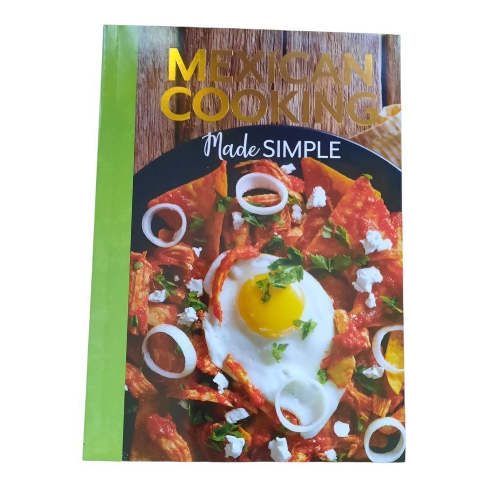 Mexican Cooking Made Simple Cookbook